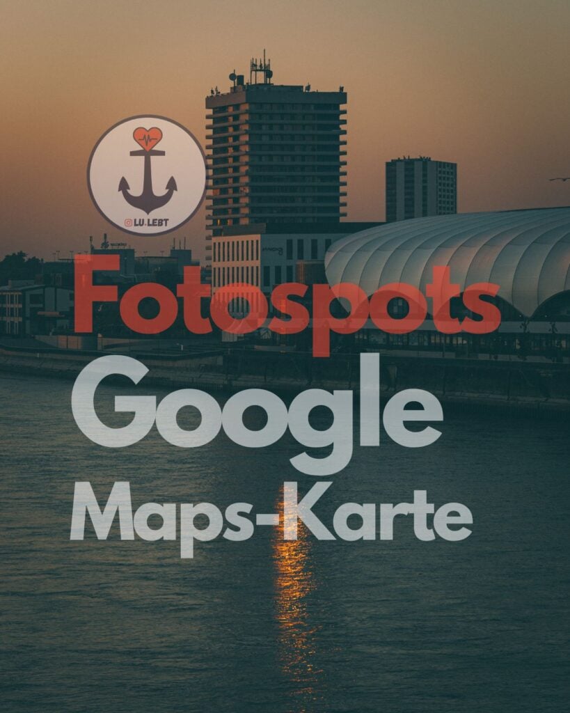 Lu.lebt! Foto Spots Google Maps Karte Titelbild